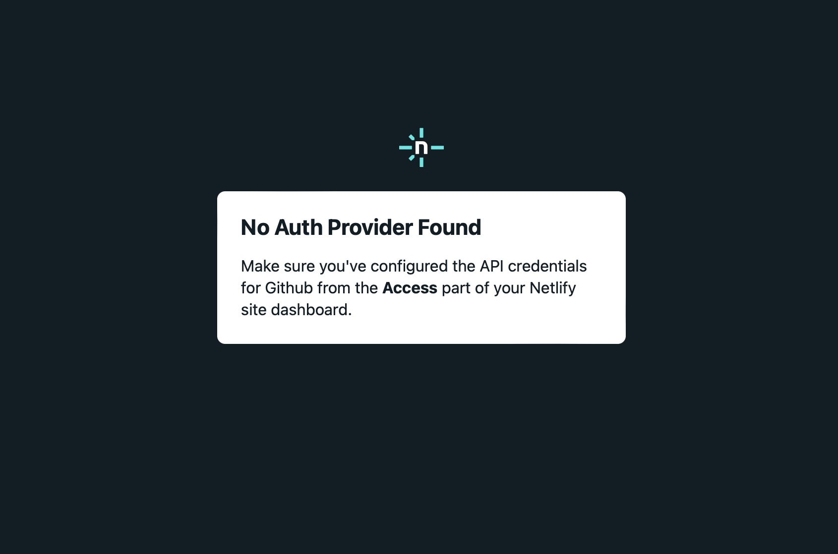 If you click in Login with GitHub, you get and error pointing you to access your netlify panel and add Github as an Auth Provider